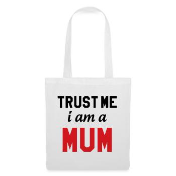 Believe me, I'm a Mom! - Tote Bag - white - Front