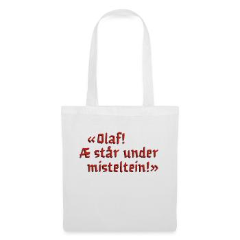 Olaf! Æ står under misteltein fra The Julekalender - Tote Bag - white - Front