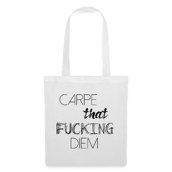Carpe that fucking diem, enjoy life saying - Tote Bag - white - Front