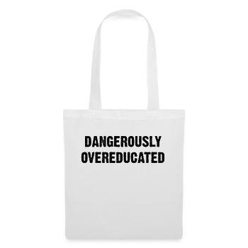 DANGEROUSLY OVEREDUCATED B - Stoffbeutel - Weiß - Vorne