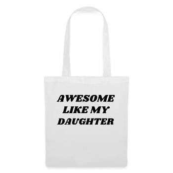 AWESOME LIKE MY DAUGHTER - Sac en tissu - blanc - Devant