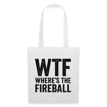 WTF Where's The Fireball Humor Saying - Tote Bag - white - Front