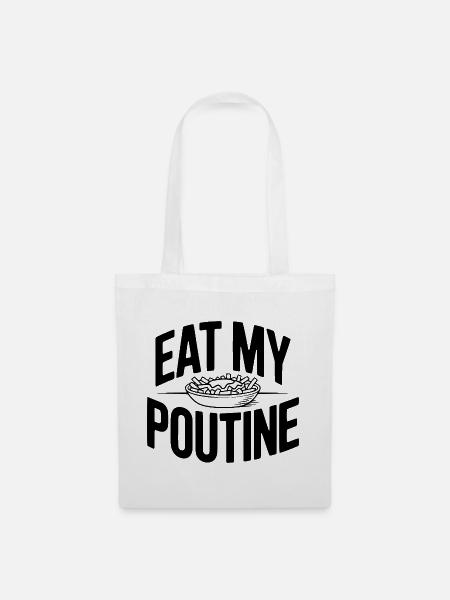 Iss meine Poutine - Stoffbeutel - Weiß