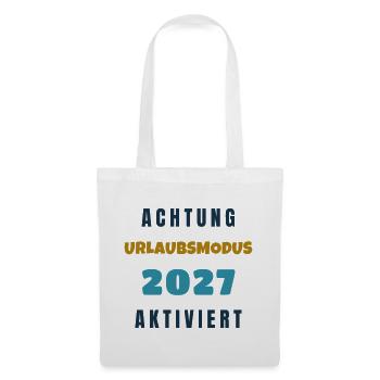 Urlaubsmodus 2027 Aktiviert Spruch Geschenk - Stoffbeutel - Weiß - Vorne