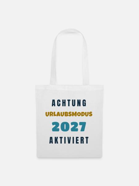 Urlaubsmodus 2027 Aktiviert Spruch Geschenk - Stoffbeutel - Weiß