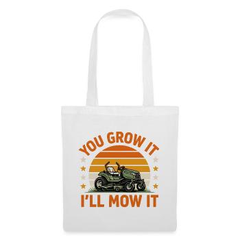 You Grow It I'll Mow It Rasenmäher Fans Geschenk - Stoffbeutel - Weiß - Vorne