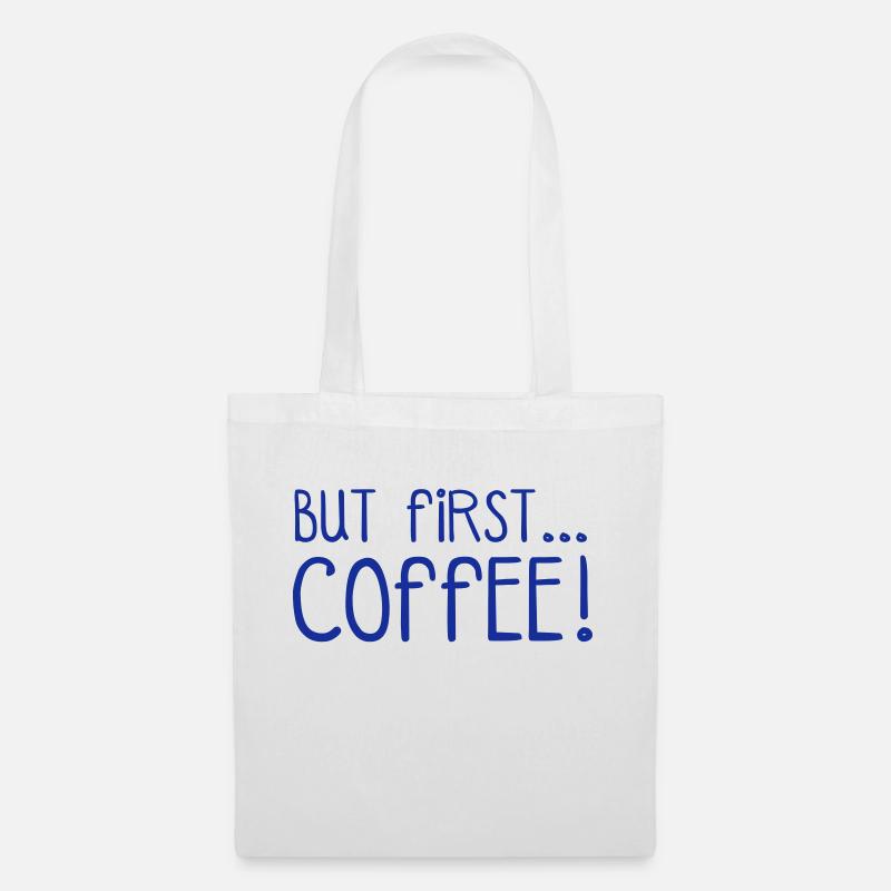 FIRST COFFEE... - Tote Bag - white