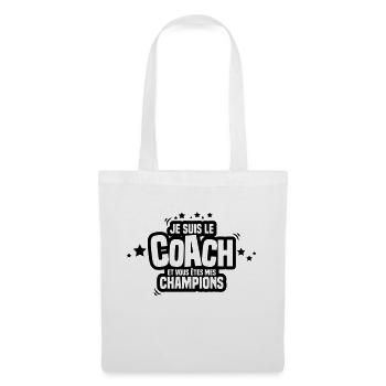 je suis le coach vous êtes mes champions - Sac en tissu - blanc - Devant