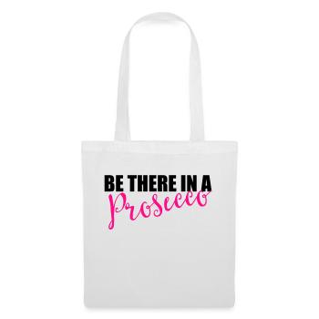 Soyez là dans un prosecco - Sac en tissu - blanc - Devant
