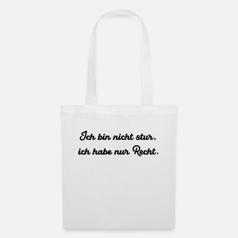 Ich bin nicht stur ich habe nur Recht - Stoffbeutel - Weiß