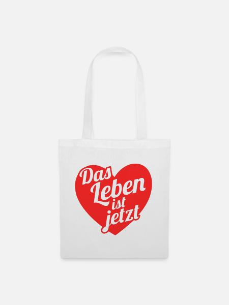 Das Leben ist jetzt  Herzdesign - Stoffbeutel - Weiß