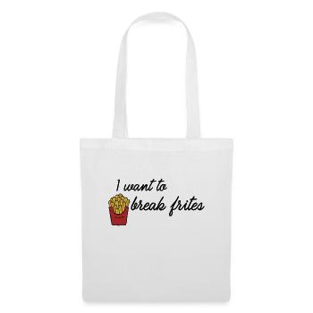I want to break fries - Tote Bag - white - Front