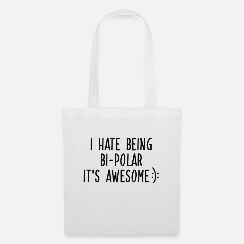 I HATE BEING BIPOLAR - Tote Bag - white