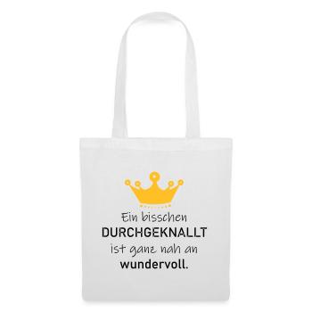 Ein bisschen durchgeknallt ist nah an wundervoll - Stoffbeutel - Weiß - Vorne
