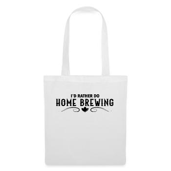 I'd Rather Do Homebrewing Homebrewer Brewery Craft - Stoffbeutel - Weiß - Vorne