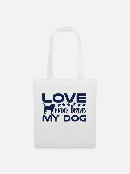 love me love my dog - Stoffbeutel - Weiß
