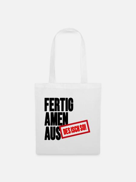 Fertig Amen Aus - Des Isch so Schwäbischer Spruch - Stoffbeutel - Weiß