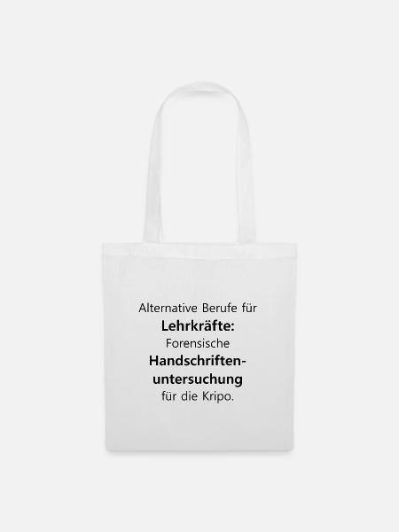 Lehrer | Lehrkraft Schule Beruf Spruch | Geschenk - Stoffbeutel - Weiß