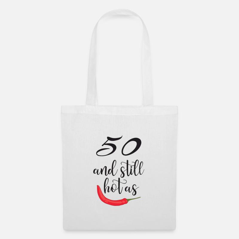 Geburtstag: 50 and Still Hot as Chili - Stoffbeutel - Weiß
