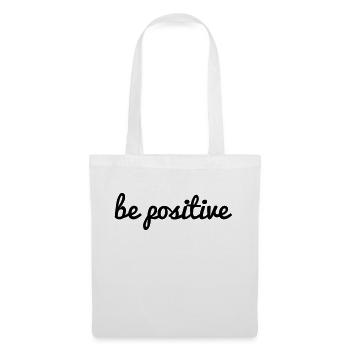 be positive stay / be positive saying font cool - Tote Bag - white - Front
