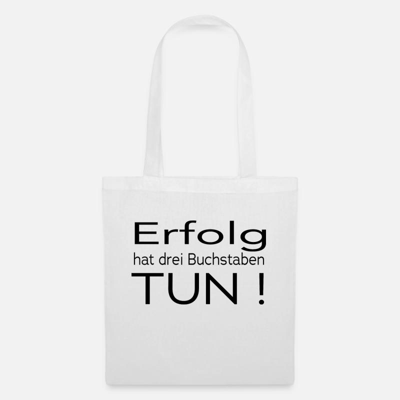 erfolg hat drei buchstaben TUN - Stoffbeutel - Weiß