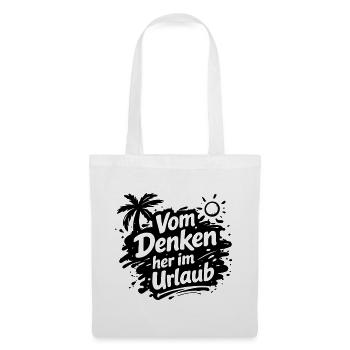 Vom Denken her im Urlaub - Tote Bag - white - Front