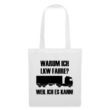 Warum ich LKW Fahre weil ich es kann LKW-Fahrer - Stoffbeutel - Weiß - Vorne