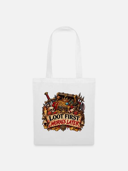 Loot zuerst, Moral danach - Stoffbeutel - Weiß