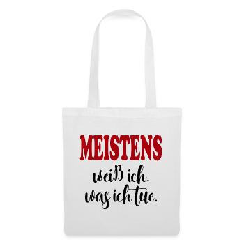Weiß was ich tue meistens Sprüche Shirt Lustig  - Stoffbeutel - Weiß - Vorne