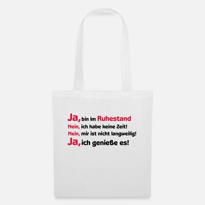 Shirt "Ja ich bin im Ruhestand", Rente, Pension - Stoffbeutel - Weiß