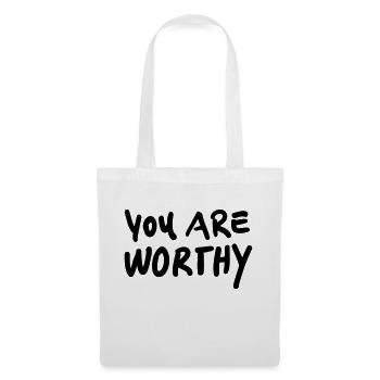 „You are worthy“ T-Shirt Mit Spruch - Stoffbeutel - Weiß - Vorne