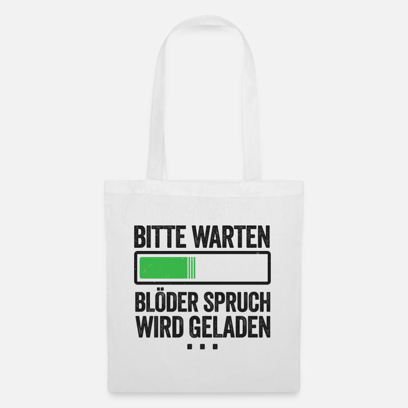 Bitte warten Blöder Spruch wird geladen - Stoffbeutel - Weiß