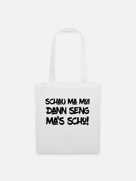 Schaun wir mal dann sehen wir es schon. - Stoffbeutel - Weiß