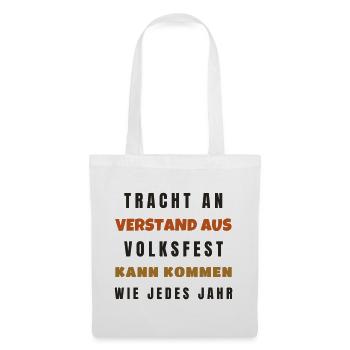 Volksfest Tracht an Verstand aus - Tracht Spruch - Stoffbeutel - Weiß - Vorne
