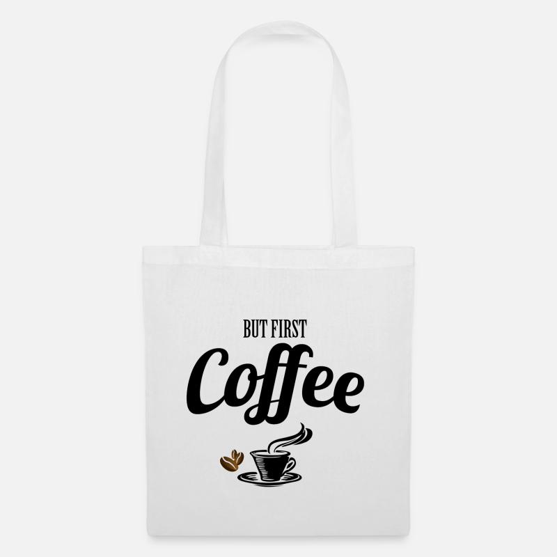 Coffee - Kaffe - But first Coffee Geschenk - Stoffbeutel - Weiß