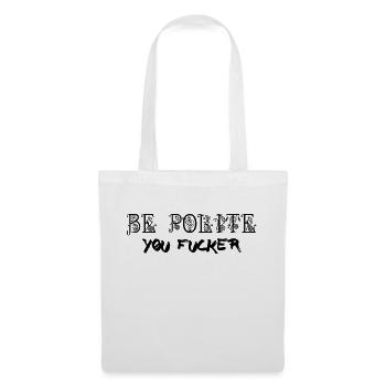Be Polite - You Fucker - Stoffbeutel - Weiß - Vorne