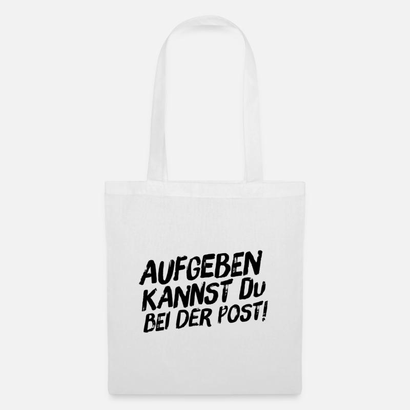 Aufgeben kannst Du bei der Post - Stoffbeutel - Weiß