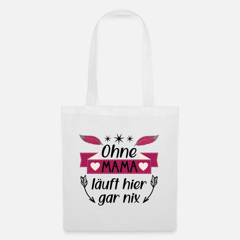 Ohne Mama läuft hier gar nix - Stoffbeutel - Weiß
