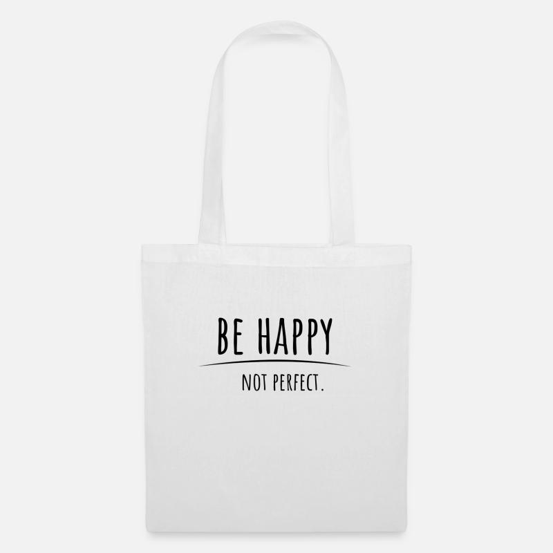 Be happy not perfect. - Stoffbeutel - Weiß