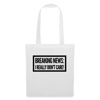 BREAKING NEWS: I REALLY DON ́T CARE. New Fun Design - Tote Bag - white - Front