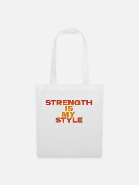 STRENGTH IS MY STYLE - Stoffbeutel - Weiß