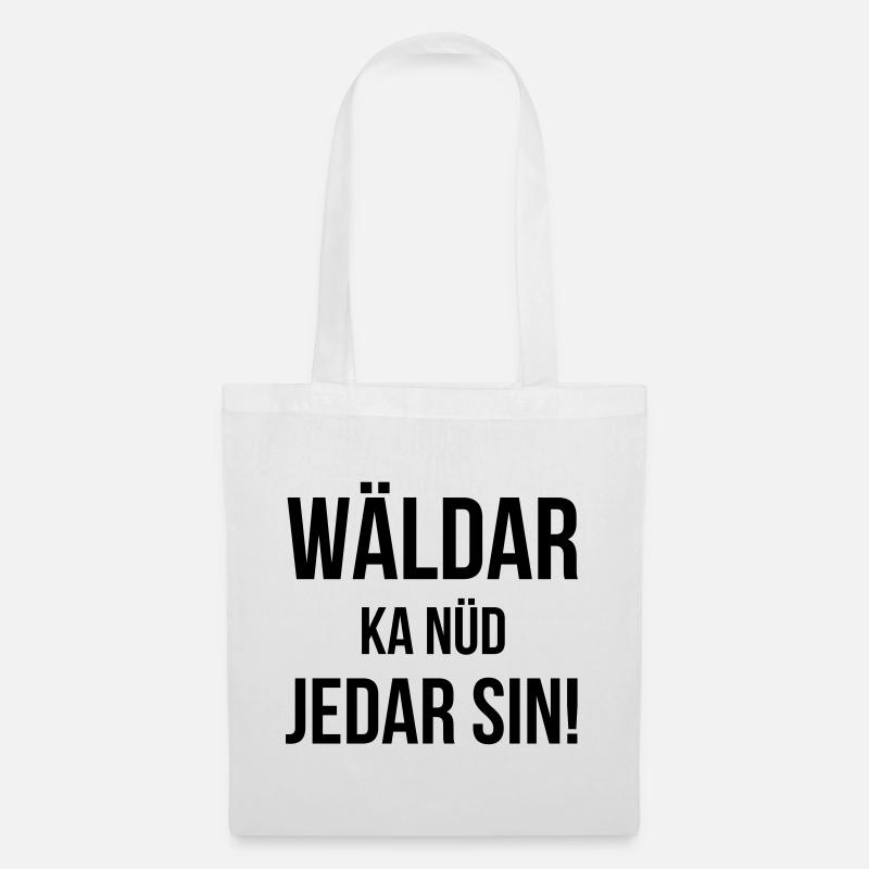Wäldar ka nüd jedar sin ! - Sac en tissu - blanc