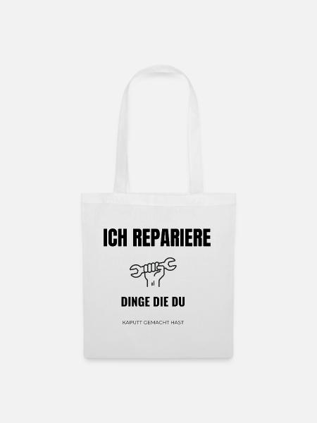 Ich repariere Dinge Handwerker Spruch Lustig - Stoffbeutel - Weiß