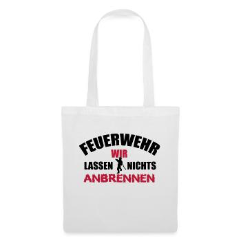 Wir lassen nichts anbrennen - Feuerwehr - Stoffbeutel - Weiß - Vorne