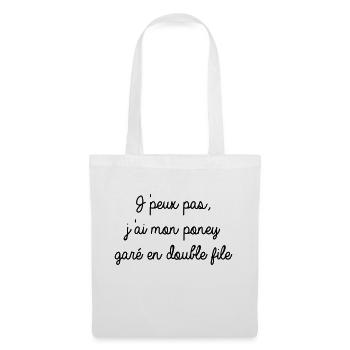 Je peux pas j'ai mon poney garé en double file - Sac en tissu - blanc - Devant