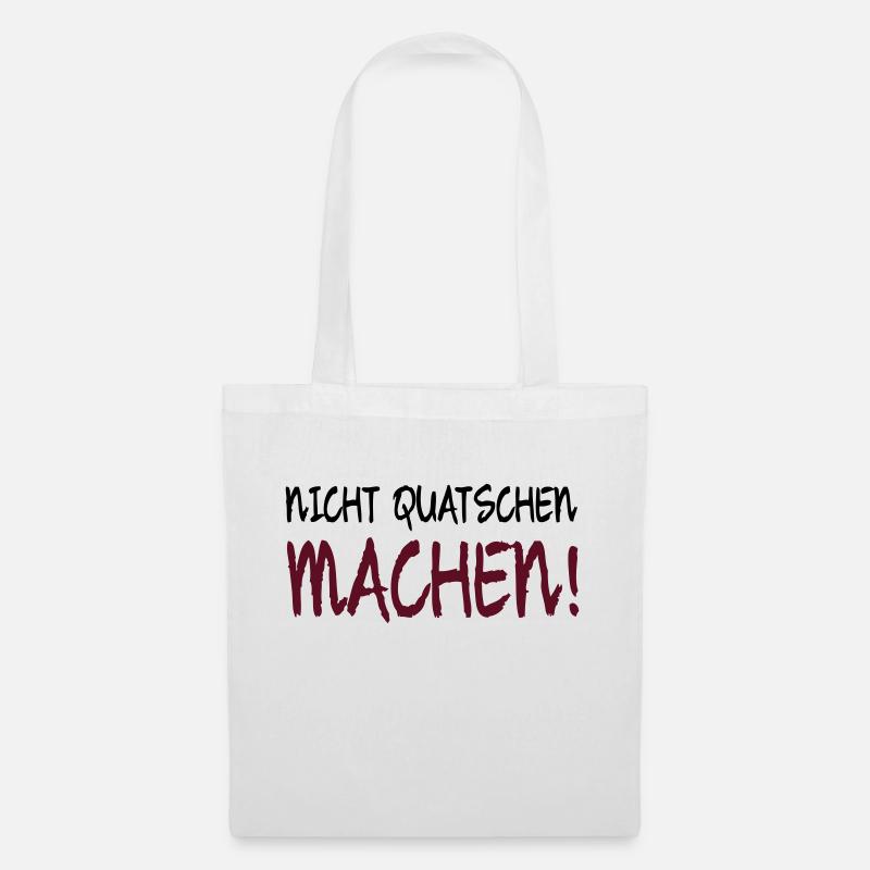 NICHT QUATSCHEN MACHEN! - Stoffbeutel - Weiß