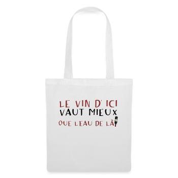 alcool humour vin ici vaut mieux eau de - Sac en tissu - blanc - Devant