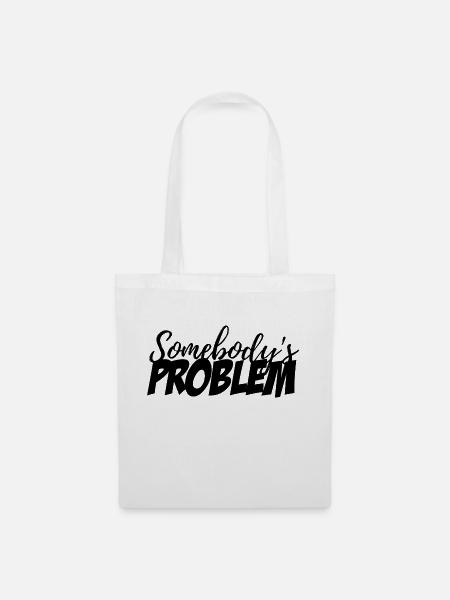 Jemandes Problem - Stoffbeutel - Weiß