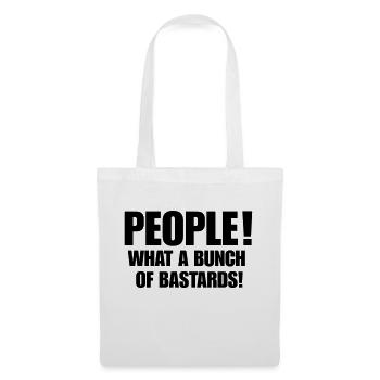 People! What a Bunch of Bastards! - Tote Bag - white - Front