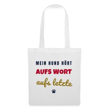 Mein Hund hört aufs Wort Hunde Spruch - Stoffbeutel - Weiß - Vorne